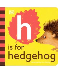 H is for Hedgehog