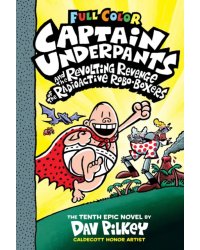 Captain Underpants and the Revolting Revenge of the Radioactive Robo-Boxers