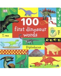 100 First Dinosaur Words