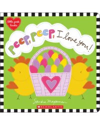 Peep, Peep, I Love You!