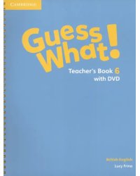 Guess What! Level 6. Teacher's Book with DVD. British English