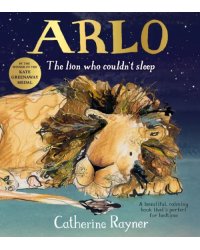 Arlo. The Lion Who Couldn't Sleep