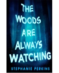 The Woods are Always Watching