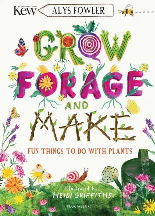 Grow, Forage and Make. Fun things to do with plants