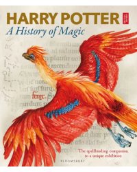 Harry Potter. A History of Magic. The Book of the Exhibition