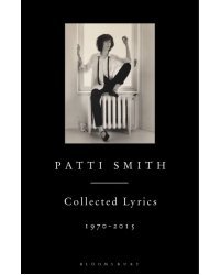 Patti Smith Collected Lyrics, 1970–2015