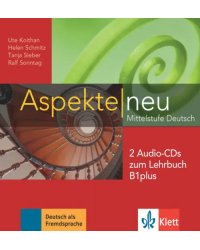 CD-ROM. Aspekte neu. B1 plus. 2 Audio-CDs zum Lehrbuch. Mittelstufe Deutsch