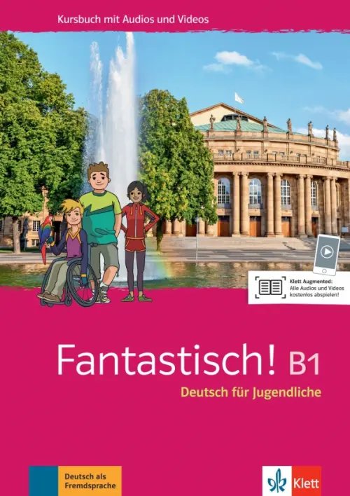 Fantastisch! B1. Deutsch für Jugendliche. Kursbuch mit Audios und Videos