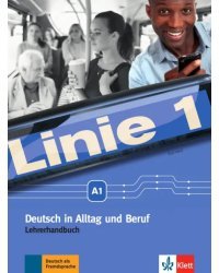 Linie 1 A1. Deutsch in Alltag und Beruf. Lehrerhandbuch