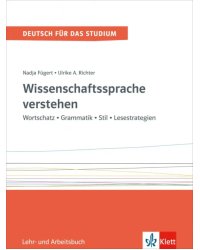 Wissenschaftssprache verstehen. Wortschatz - Grammatik - Stil - Lesestrategien. Lehr und Arbeitsbuch