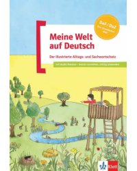 Meine Welt auf Deutsch. Der illustrierte Alltags- und Sachwortschatz + Audio-Downloads