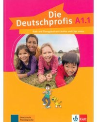 Die Deutschprofis A1.1. Kurs- und Übungsbuch mit Audios und Clips