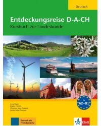 Entdeckungsreise D-A-CH. A2-B1. Kursbuch zur Landeskunde