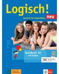 Logisch! neu A1. Deutsch für Jugendliche. Kursbuch mit Audios