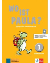 Wo ist Paula? 1. Deutsch für die Primarstufe. Arbeitsbuch mit Audios