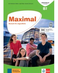 Maximal B1. Deutsch für Jugendliche. Arbeitsbuch mit Audios