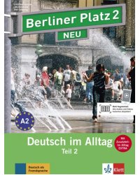 Berliner Platz 2 NEU. A2. Deutsch im Alltag. Lehr- und Arbeitsbuch Teil 2 mit Audios