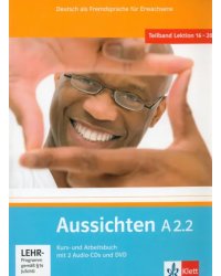 Aussichten. A2.2. Kurs- und Arbeitsbuch mit 2 Audio-CDs und DVD