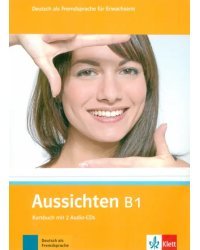 Aussichten. B1. Kursbuch mit 2 Audio-CDs