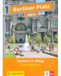 Berliner Platz NEU Einstiegskurs. Deutsch im Alltag. Lehr- und Arbeitsbuch mit 2 Audio-CDs