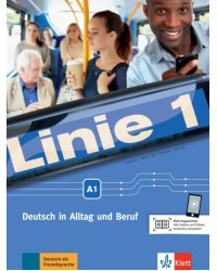 Linie 1 A1. Deutsch in Alltag und Beruf. Kurs- und Übungsbuch mit Audios und Videos