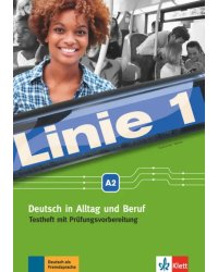 Linie 1 A2. Deutsch in Alltag und Beruf. Testheft mit Prüfungsvorbereitung und Audio-CD