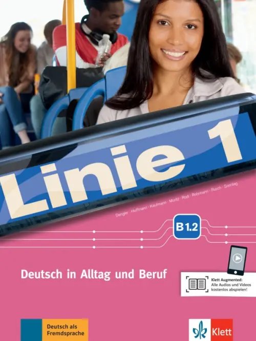 Linie 1. B1.2. Deutsch in Alltag und Beruf. Kurs- und Ubungsbuch mit Audios und Videos online