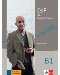 DaF im Unternehmen B1. Lehrerhandbuch