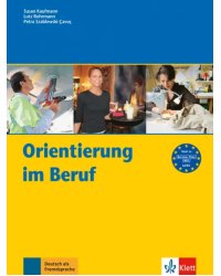 Orientierung im Beruf. Erfolgreich handeln im Beruf. Kursbuch