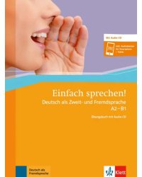 Einfach sprechen! A2-B1. Deutsch als Zweit- und Fremdsprache. Übungsbuch + Audio-CD + Online-Angebot