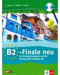 B2-Finale neu. Ein Vorbereitungskurs auf die Prüfung ÖSD Zertifikat B2. Übungsbuch und Audio-CD