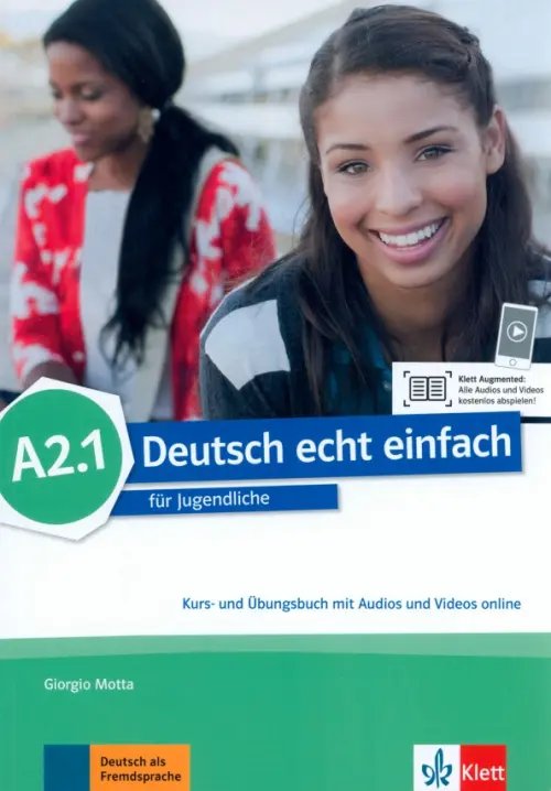 Deutsch echt einfach A2.1. Deutsch für Jugendliche. Kurs- und Übungsbuch mit Audios und Videos