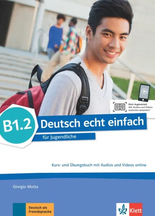 Deutsch echt einfach B1.2. Deutsch für Jugendliche. Kurs- und Übungsbuch mit Audios und Videos