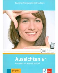 Aussichten. B1. Arbeitsbuch mit Audio-CD und DVD