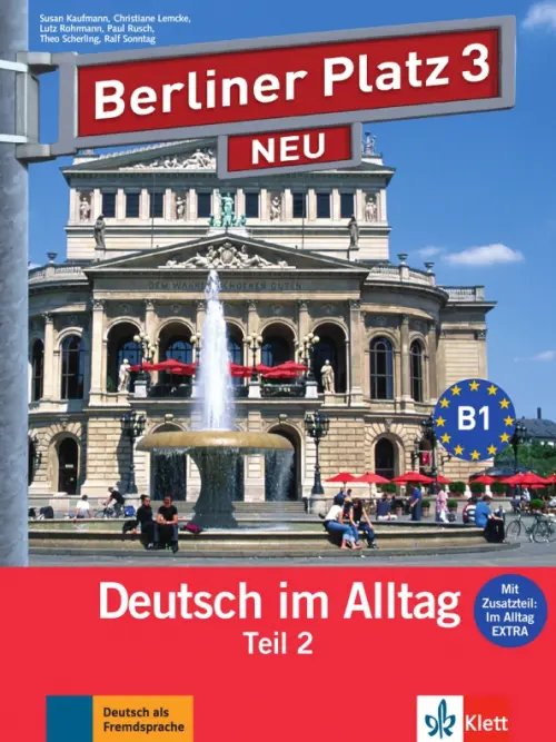 Berliner Platz 3 NEU. B1. Deutsch im Alltag. Lehr- und Arbeitsbuch Teil 2 mit Audio-CD