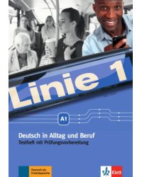 Linie 1 A1. Deutsch in Alltag und Beruf. Testheft mit Prüfungsvorbereitung und Audio-CD