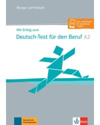 Mit Erfolg zum Deutsch-Test für den Beruf A2. Übungs- und Testbuch + Online