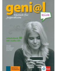 Geni@l klick B1. Deutsch als Fremdsprache für Jugendliche. Arbeitsbuch mit Audio-CDs