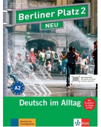 Berliner Platz 2 NEU. A2. Deutsch im Alltag. Lehr- und Arbeitsbuch mit Audios und Videos