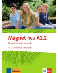 Magnet neu A2.2. Deutsch für junge Lernende. Kurs- und Arbeitsbuch mit Audio-CD