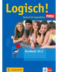 Logisch! neu A1.2. Deutsch für Jugendliche. Kursbuch mit Audios