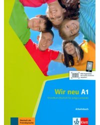 Wir neu A1. Grundkurs Deutsch für junge Lernende. Arbeitsbuch