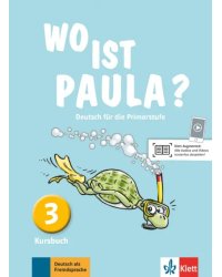 Wo ist Paula? 3. Deutsch für die Primarstufe. Kursbuch