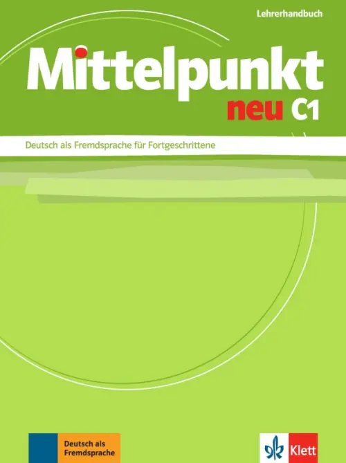 Mittelpunkt neu C1. Deutsch als Fremdsprache für Fortgeschrittene. Lehrerhandbuch