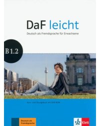 DaF leicht B1.2. Deutsch als Fremdsprache für Erwachsene. Kurs- und Übungsbuch mit DVD-ROM