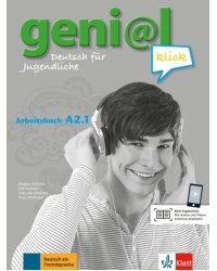 Geni@l klick A2.1. Deutsch als Fremdsprache für Jugendliche. Arbeitsbuch mit Audios und Videos