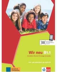 Wir neu B1.1. Grundkurs Deutsch für junge Lernende. Lehr- und Arbeitsbuch mit Audio-CD