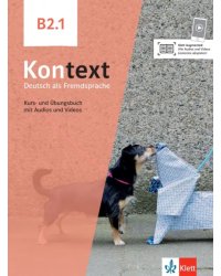 Kontext B2.1. Deutsch als Fremdsprache. Kurs- und Übungsbuch mit Audios und Videos