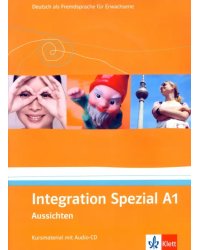 Aussichten. A1. Integration Spezial. Kursmaterial mit Audio-CD