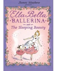 Ella Bella Ballerina and the Sleeping Beauty